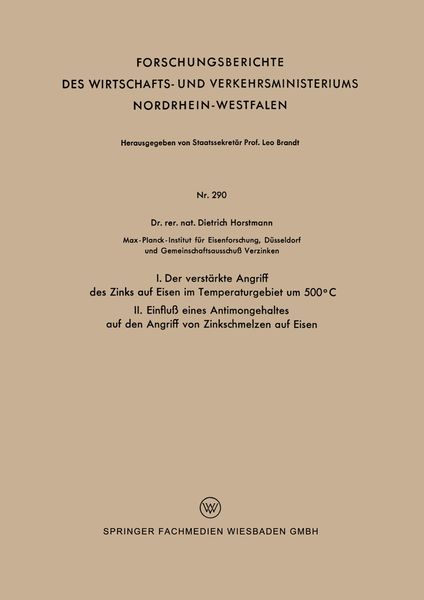 Produktbild: I. Der verst&auml;rkte Angriff des Zinks auf Eisen im Temperaturgebiet um 500&deg;C II. Einflu&szlig; eines Antimongehaltes auf den Angriff von Zinkschmelzen auf Eis
