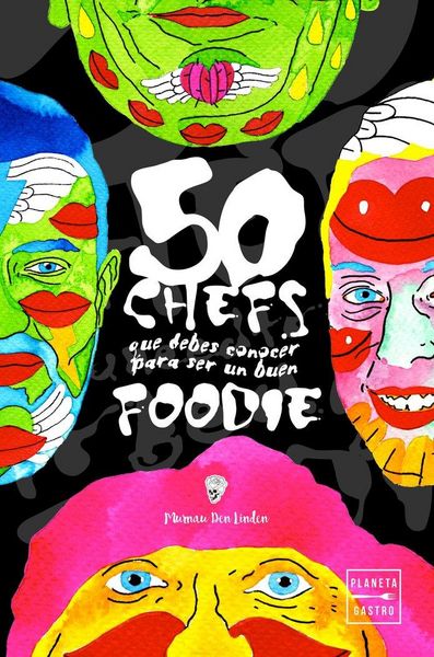 Produktbild: 50 chefs que debes conocer para ser un buen foodie