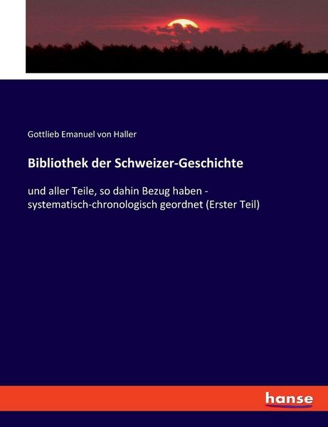 Bibliothek der Schweizer-Geschichte, Taschenbuch von Gottlieb Emanuel Haller, Hansebooks, 9783348075183