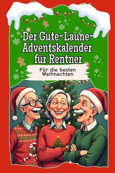 Der Gute-Laune-Adventskalender für Rentner - Das perfekte Geschenk für Frauen und Männer 2024