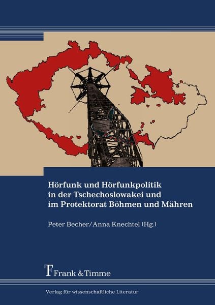 Produktbild: H&ouml;rfunk und H&ouml;rfunkpolitik in der Tschechoslowakei und im Protektorat B&ouml;hmen und M&auml;hren