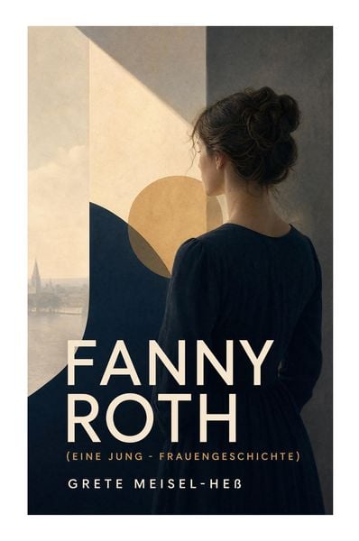 Produktbild: Fanny Roth (Eine Jung - Frauengeschichte)