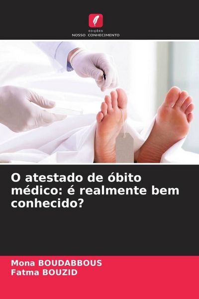 Produktbild: O atestado de &oacute;bito m&eacute;dico: &eacute; realmente bem conhecido?