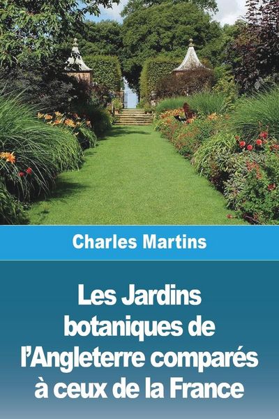 Produktbild: Les Jardins botaniques de l'Angleterre compar&eacute;s &agrave; ceux de la France