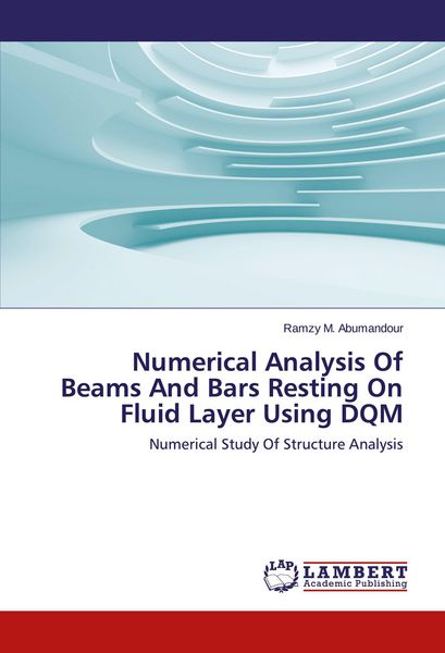 Produktbild: Numerical Analysis Of Beams And Bars Resting On Fluid Layer Using DQM