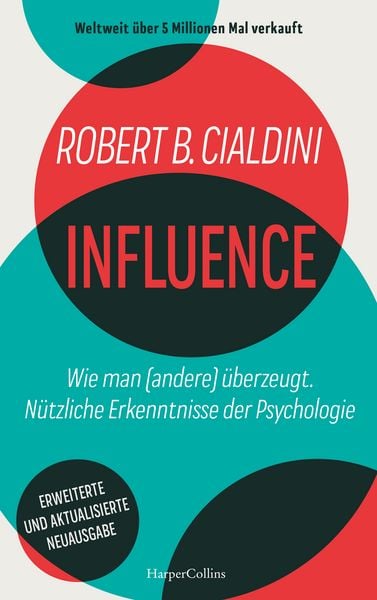 INFLUENCE – Wie man (andere) überzeugt. Nützliche Erkenntnisse der Psychologie, Gebundene Ausgabe von Robert B. Cialdini, HarperCollins,