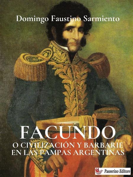 Produktbild: Facundo o civilizaci&oacute;n y barbarie en las pampas argentinas