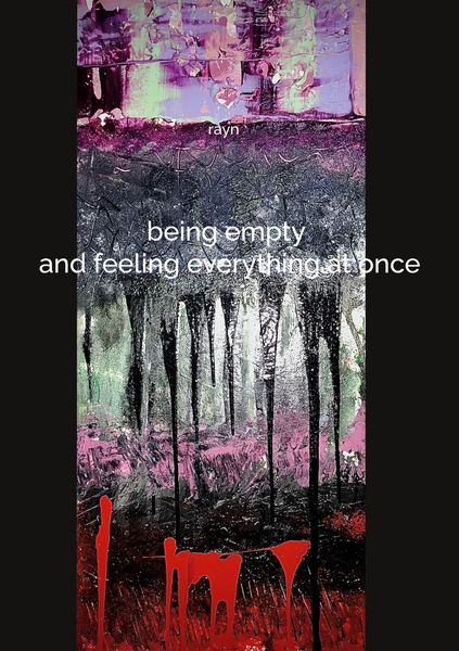 Being empty and feeling everything at once, Taschenbuch von Ray n., BoD – Books on Demand, 9783734780769