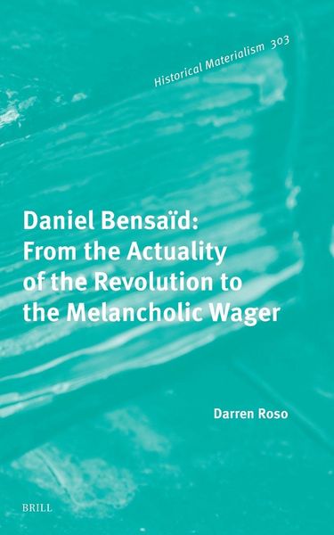 Produktbild: Daniel Bensa&iuml;d: From the Actuality of the Revolution to the Melancholic Wager