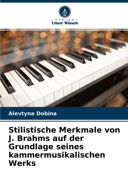 Stilistische Merkmale von J. Brahms auf der Grundlage seines kammermusikalischen Werks