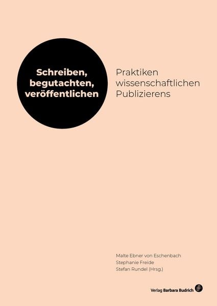 Produktbild: Schreiben, begutachten, ver&ouml;ffentlichen: Praktiken wissenschaftlichen Publizierens