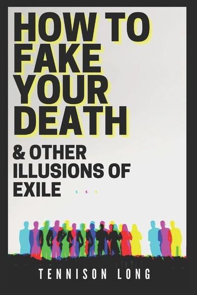 Produktbild: How to Fake Your Death (& Other Illusions of Exile)