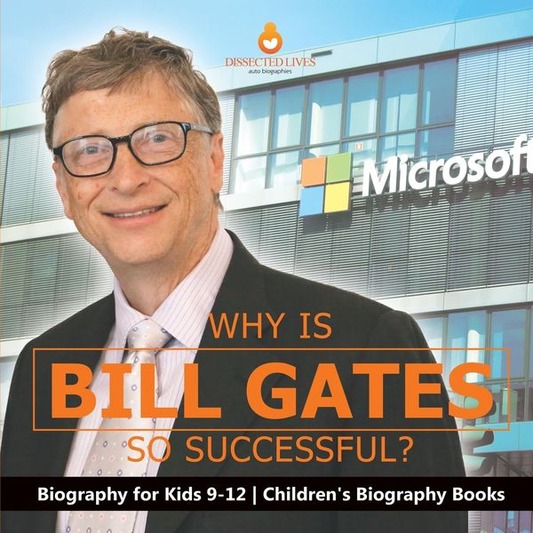 Produktbild: Why Is Bill Gates So Successful? Biography for Kids 9-12 | Children's Biography Books