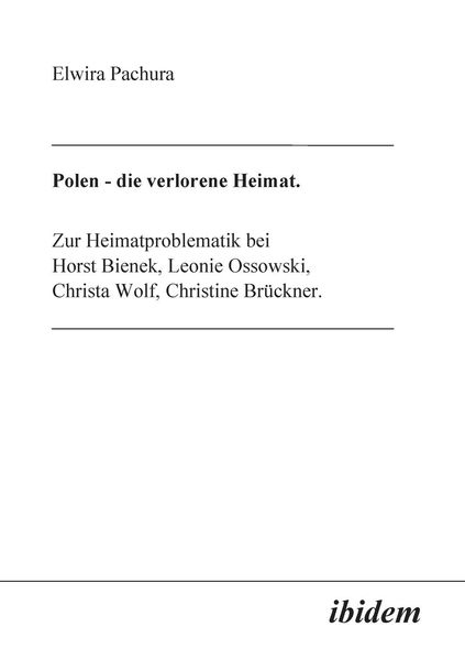 Pachura, E: Polen - Die verlorene Heimat. Zur Heimatproblema, Taschenbuch von Elwira Pachura, Ibidem, 9783898212052