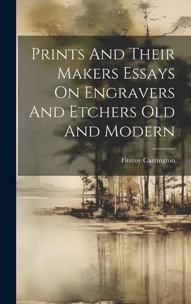 Produktbild: Prints And Their Makers Essays On Engravers And Etchers Old And Modern