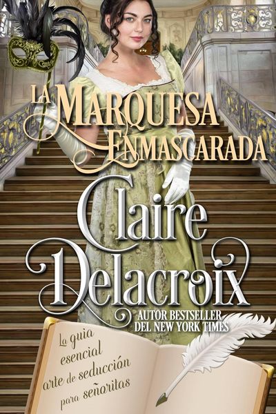 Produktbild: La marquesa enmascarada (La gu&iacute;a esencial del arte de seducci&oacute;n para se&ntilde;oritas, #2)