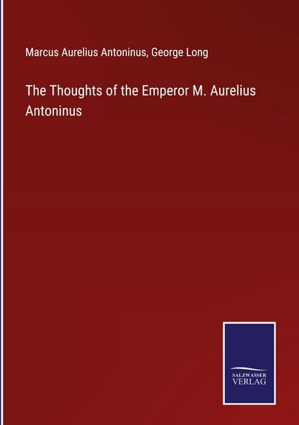 Produktbild: The Thoughts of the Emperor M. Aurelius Antoninus