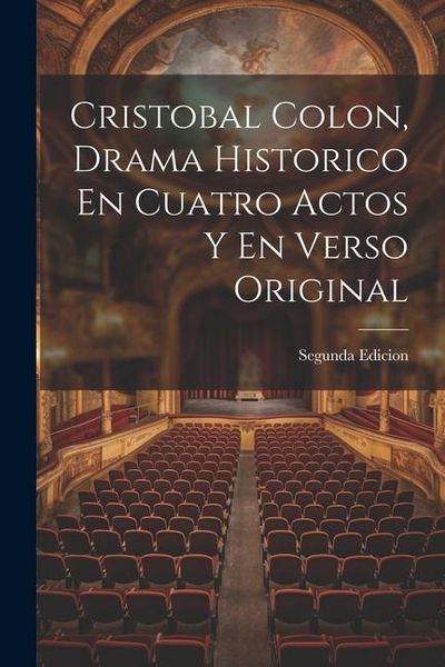 Produktbild: Cristobal Colon, Drama Historico En Cuatro Actos Y En Verso Original