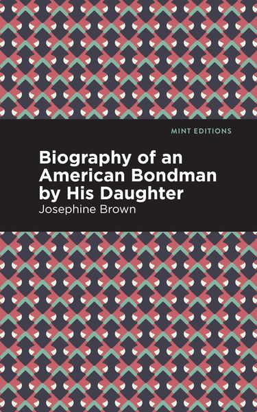 Produktbild: Biography of an American Bondman by His Daughter
