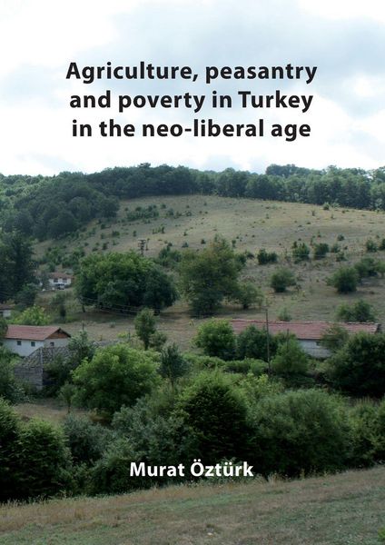 Produktbild: Agriculture, Peasantry and Poverty in Turkey in the Neo-Liberal Age