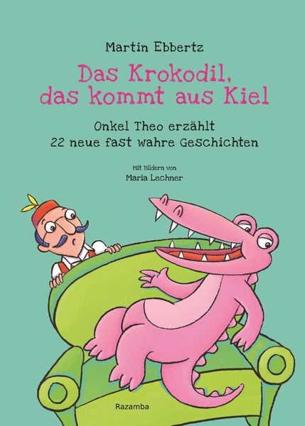 Das Krokodil, das kommt aus Kiel, Gebundene Ausgabe von Martin Ebbertz, Verlag Razamba, 978-3-941725-61-4