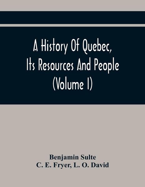 Produktbild: A History Of Quebec, Its Resources And People (Volume I)
