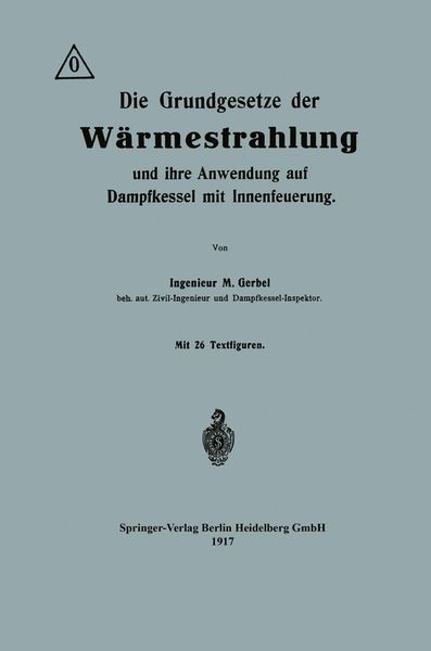 Produktbild: Die Grundgesetze der W&auml;rmestrahlung und ihre Anwendung auf Dampfkessel mit Innenfeuerung