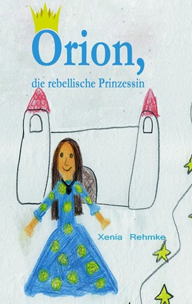 Orion, Taschenbuch von Xenia Rehmke, BoD – Books on Demand, 9783837037647