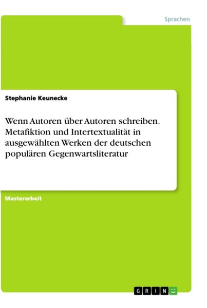 Produktbild: Wenn Autoren &uuml;ber Autoren schreiben. Metafiktion und Intertextualit&auml;t in ausgew&auml;hlten Werken der deutschen popul&auml;ren Gegenwartsliteratur