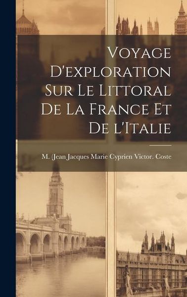 Produktbild: Voyage d'exploration sur le littoral de la France et de l'Italie