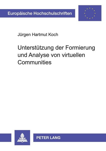 Unterstützung der Formierung und Analyse von virtuellen Communities, Taschenbuch von Jürgen Hartmut Koch, Peter Lang GmbH, Internationaler Verlag der