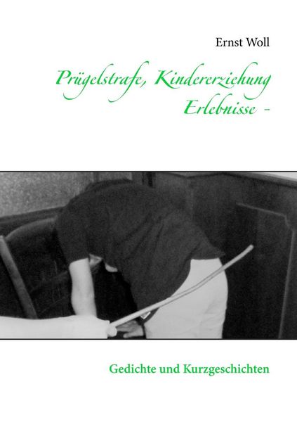 Produktbild: Pr&uuml;gelstrafe, Kindererziehung - Erlebnisse -