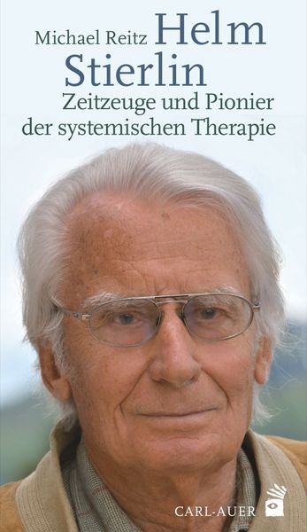 Produktbild: Helm Stierlin &ndash; Zeitzeuge und Pionier der systemischen Therapie