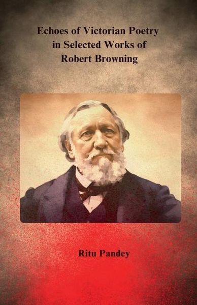 Produktbild: Echoes of Victorian Poetry in Selected Works of Robert Browning