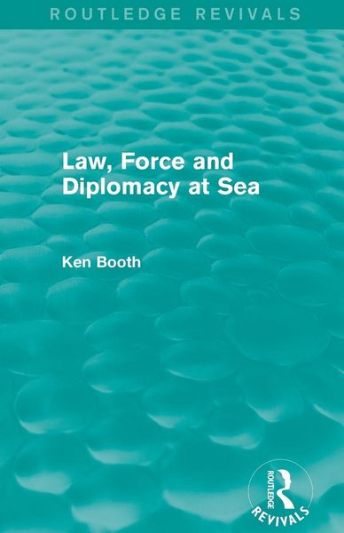 Produktbild: Law, Force and Diplomacy at Sea (Routledge Revivals)