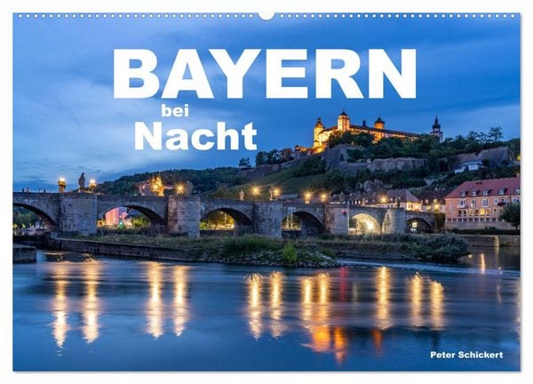 Bayern bei Nacht (Wandkalender 2026 DIN A2 quer), CALVENDO Monatskalender