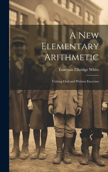 Produktbild: A New Elementary Arithmetic: Uniting Oral and Written Exercises
