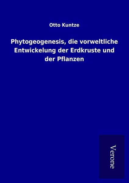 Produktbild: Phytogeogenesis, die vorweltliche Entwickelung der Erdkruste und der Pflanzen
