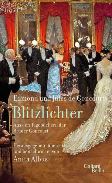 Produktbild: Blitzlichter. Aus den Tageb&uuml;chern der Br&uuml;der Goncourt