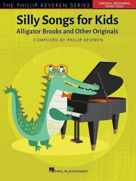 Produktbild: Phillip Keveren - Silly Songs for Kids Beginning Piano Solo Songbook for Children 10 Fun Piano Pieces Including the Chick Filet Song and Princess Waltz Hal Leonard Music Book for Young Pianists