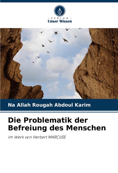 Die Problematik der Befreiung des Menschen, Taschenbuch von Na Allah Rougah Abdoul Karim, Verlag Unser Wissen, 9786207973552