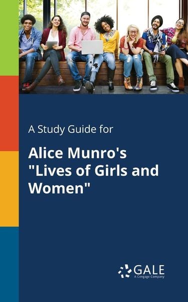 A Study Guide for Alice Munro's 'Lives of Girls and Women'