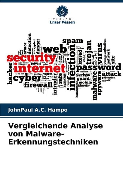 Vergleichende Analyse von Malware-Erkennungstechniken, Taschenbuch von Johnpaul A. C. Hampo, Verlag Unser Wissen, 9786205099377