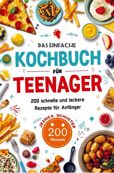 Produktbild: Das einfache Kochbuch f&uuml;r Teenager