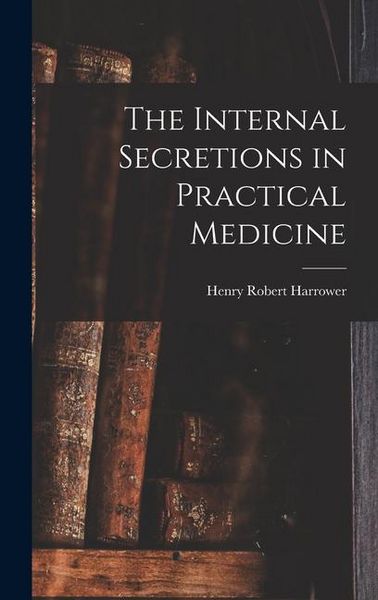 Produktbild: The Internal Secretions in Practical Medicine