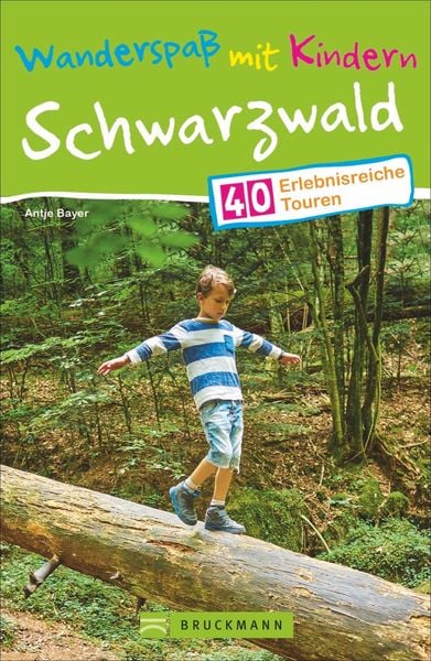 Wanderspaß mit Kindern – Schwarzwald, Taschenbuch von Antje Bayer, Bruckmann, 9783734313486