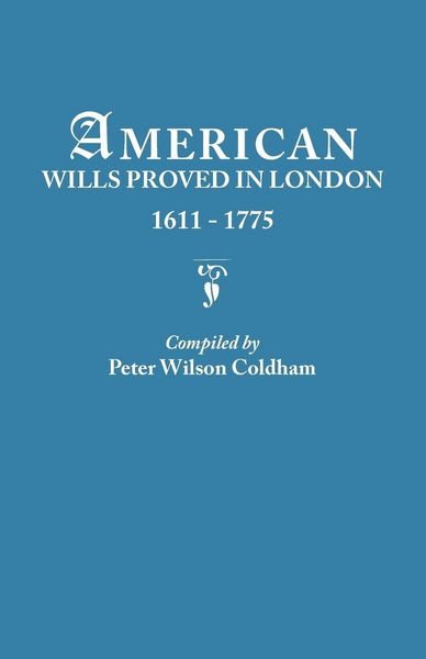 Produktbild: American Wills Proved in London, 1611-1775