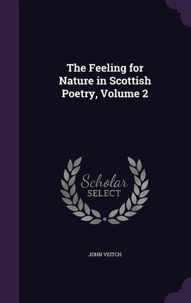 Produktbild: The Feeling for Nature in Scottish Poetry, Volume 2