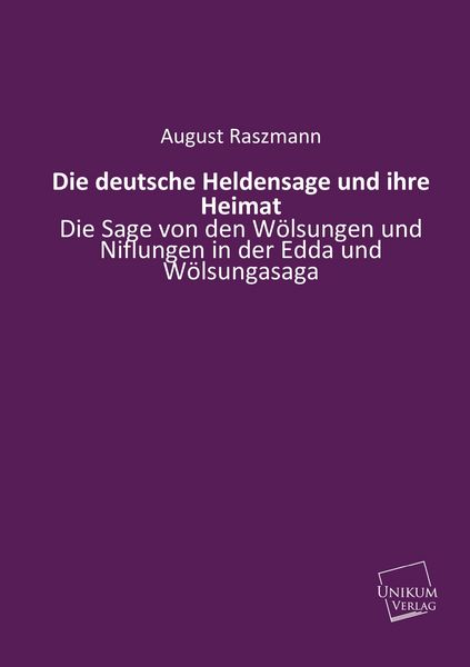 Produktbild: Raszmann, A: Die deutsche Heldensage und ihre Heimat