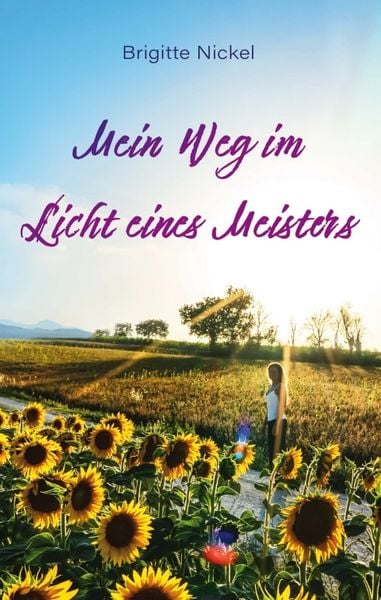 Mein Weg im Licht eines Meisters, Taschenbuch von Brigitte Nickel, Tredition, 9783347365933